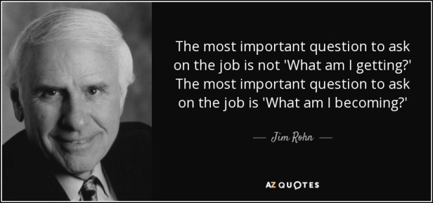 quote-the-most-important-question-to-ask-on-the-job-is-not-what-am-i-getting-the-most-important-jim-rohn-54-4-0430